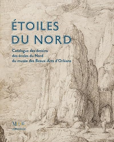 Étoiles du Nord - Catalogue des dessins des écoles du Nord du musée des Beaux-Arts d'Orléans