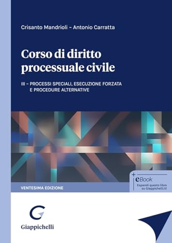 Corso di diritto processuale civile. Processi speciali, esecuzione forzata e procedure alternative (Vol. 3) von Giappichelli