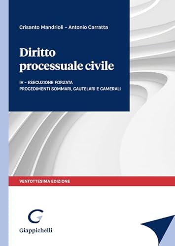 Diritto processuale civile. Esecuzione forzata. Procedimenti sommari, cautelari e camerali (Vol. 4)