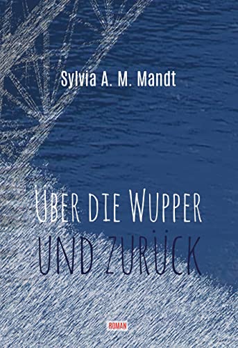 Über die Wupper und zurück: DE von Books on Demand GmbH