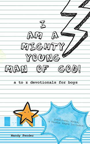 I Am A Mighty Young Man of God!: Devotionals for boys ages 7 to 11 - Mighty Young Man of God Devotionals - A to Z who God wants me to be! - Bible Study for Boys von Independently Published