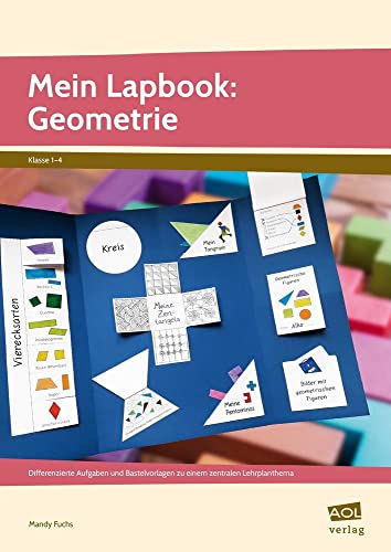 Mein Lapbook: Geometrie: Differenzierte Aufgaben und Bastelvorlagen zu einem zentralen Lehrplanthema (1. bis 4. Klasse) (Lernen mit Lapbooks - Grundschule) von AOL-Verlag i.d. AAP LW