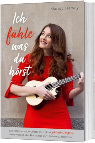 Ich fühle, was du hörst: Die faszinierende Geschichte einer gehörlosen Sängerin, die ermutigt, das Beste aus dem Leben zu machen Ich fühle, was du hörst: Die faszinierende Geschichte einer gehörlosen Sängerin, die ermutigt, das Beste aus dem Leben zu machen