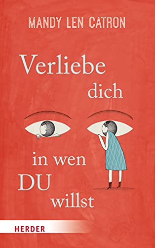 Verliebe dich, in wen DU willst von Herder, Freiburg