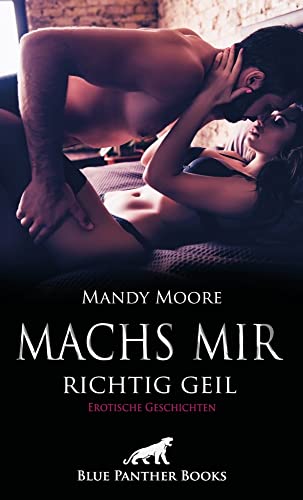 Machs mir richtig geil | Erotische Geschichten: Reise in die Unterwerfung ... von Blue Panther Books