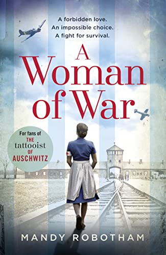 A Woman of War: A new voice in historical fiction, for fans of the book The Tattooist of Auschwitz