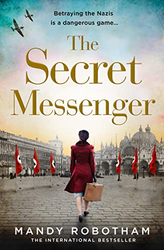 The Secret Messenger: The gripping historical fiction novel from the international bestseller The Secret Messenger: The gripping historical fiction novel from the international bestseller