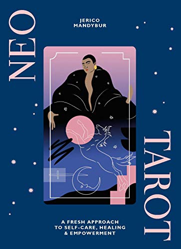 Neo Tarot: A fresh approach to self-care healing and empowerment
