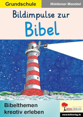 Bildimpulse zur Bibel: Bibelthemen kreativ erleben von KOHL VERLAG Der Verlag mit dem Baum