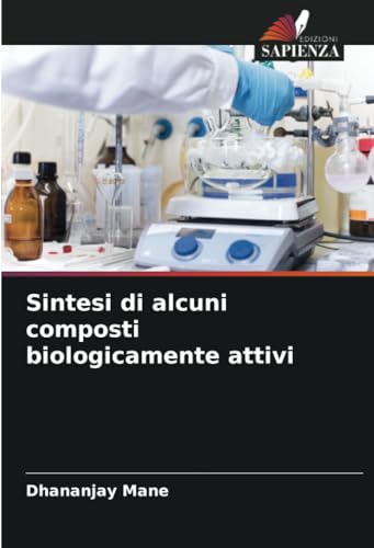Sintesi di alcuni composti biologicamente attivi: DE von Edizioni Sapienza