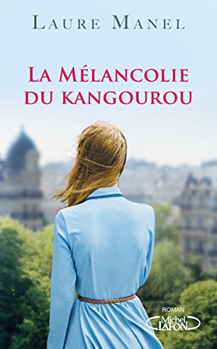 La mélancolie du kangourou La mélancolie du kangourou von MICHEL LAFON