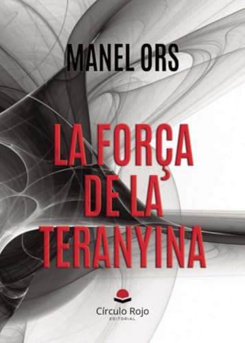 La força de la teranyina von Grupo Editorial Círculo Rojo SL