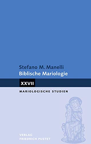 Biblische Mariologie (Mariologische Studien)