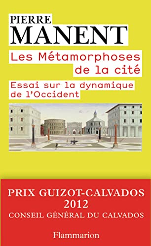 Les Métamorphoses de la cité: Essai sur la dynamique de l'Occident