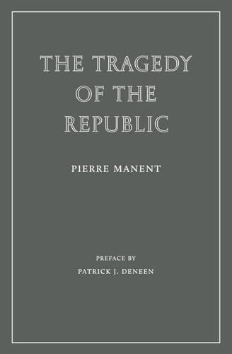 The Tragedy of the Republic (Wiseblood Essays in Contemporary Culture)