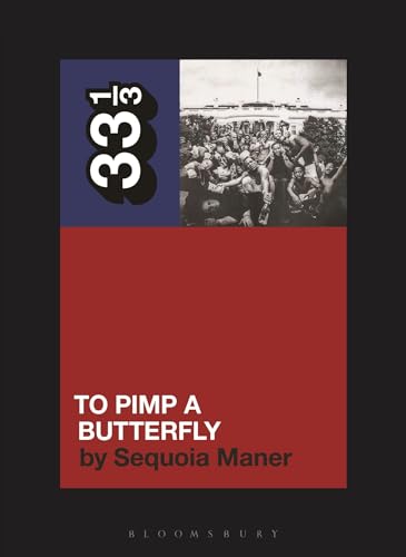 Kendrick Lamar's To Pimp a Butterfly (33 1/3) von Bloomsbury Academic