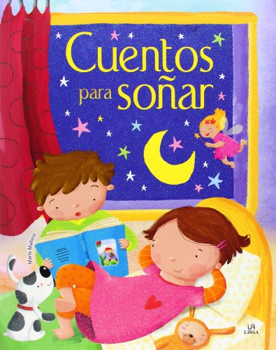 Cuentos para Soñar: Un Libro de Historias para Tener Bonitos Sueños (El País de los Cuentos, Band 2) von EDITORIAL LIBSA