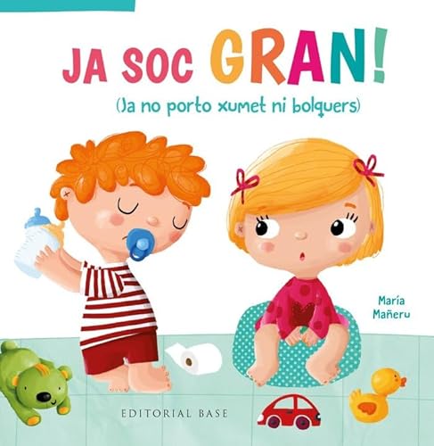 Ja soc gran! Ja no porto xumet ni bolquers (Base Kids, Band 49)