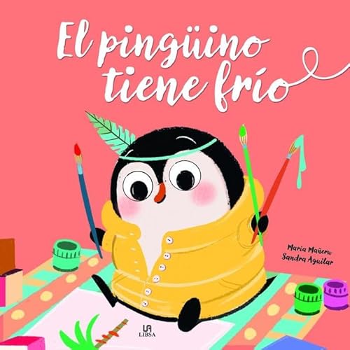 El Pingüino Tiene Frío (Miniabrazos, Band 2) von Libsa