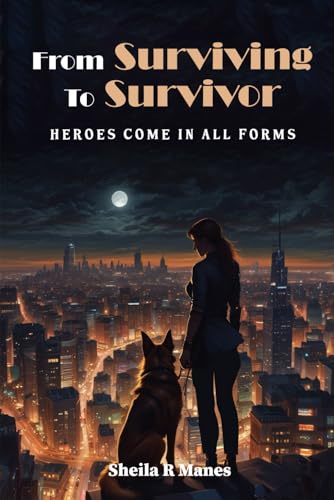 FROM SURVIVING TO SURVIVOR: Heroes Come In All Forms (Regina 'Reggie' Reynolds) von Creative Book Writers