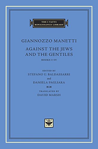 Against the Jews and the Gentiles: Books I-IV (I Tatti Renaissance Library, Band 79)