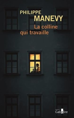 La colline qui travaille von GABELIRE