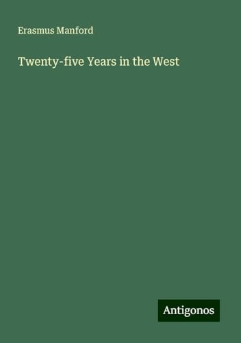 Twenty-five Years in the West von Antigonos Verlag