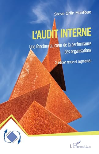L’audit interne: Une fonction au cœur de la performance des organisations - 2e édition revue et augmentée: Une fonction au c¿ur de la performance des organisations - 2e édition revue et augmentée von Editions L'Harmattan