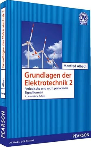 Grundlagen der Elektrotechnik 2: Periodische und nicht periodische Signalformen (Pearson Studium - Elektrotechnik)