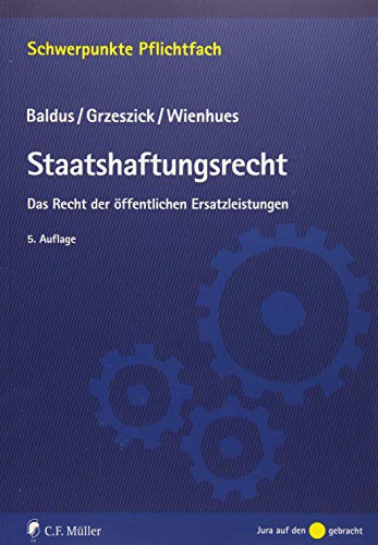 Staatshaftungsrecht: Das Recht der öffentlichen Ersatzleistungen (Schwerpunkte Pflichtfach)