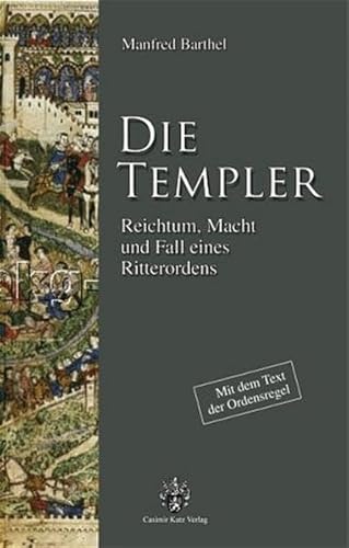Die Templer. Reichtum, Macht und Fall eines Ritterordens von Katz Casimir Verlag