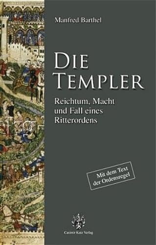 Die Templer. Reichtum, Macht und Fall eines Ritterordens von Katz Casimir Verlag