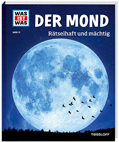 WAS IST WAS Band 21 Der Mond. Rätselhaft und mächtig (WAS IST WAS Sachbuch, Band 21)