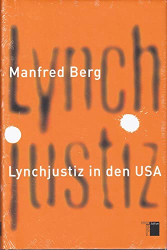 Lynchjustiz in den USA: Ausgezeichnet im DAMALS-Buchwettbewerb in der Kategorie Einzelstudie mit dem 3. Platz 2014 von Hamburger Edition