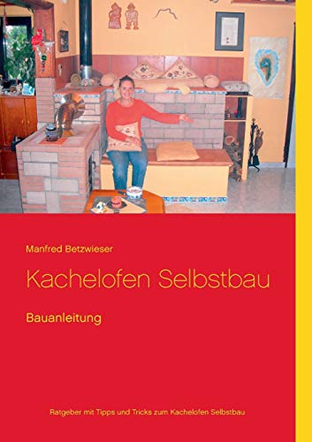 Kachelofen Selbstbau: Bauanleitung