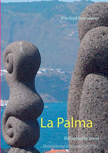 La Palma: Rätselhafte Insel von Books on Demand