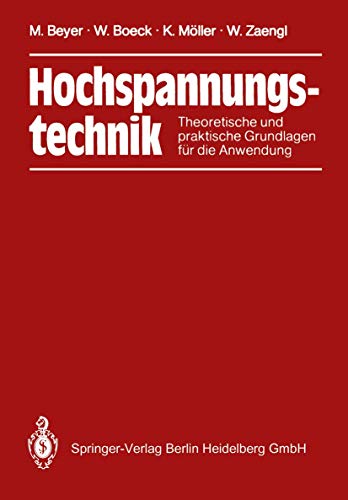 Hochspannungstechnik: Theoretische und praktische Grundlagen Hochspannungstechnik: Theoretische und praktische Grundlagen