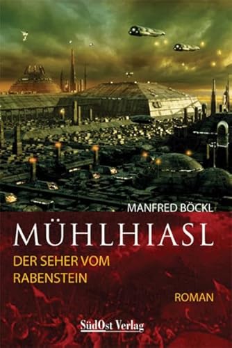 Mühlhiasl der Seher vom Rabenstein