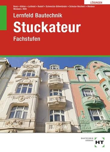 Lösungen zu Lernfeld Bautechnik Stuckateur: Fachstufen