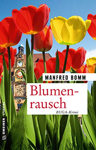 Blumenrausch: Der neunzehnte Fall für August Häberle (Kriminalromane im GMEINER-Verlag) von Gmeiner Verlag