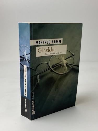 Glasklar: Ein Schwaben-Krimi. Der neunte Fall für August Häberle (Kommissar August Häberle) von Gmeiner Verlag