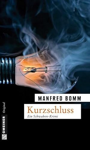 Kurzschluss: Der zehnte Fall für August Häberle (Kommissar August Häberle) von Gmeiner Verlag