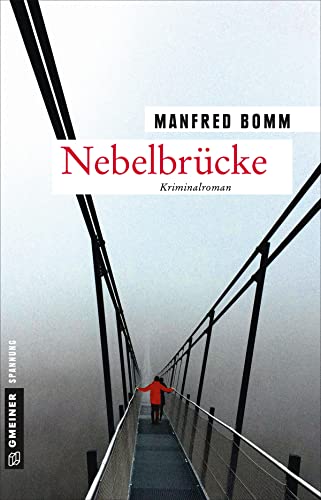 Nebelbrücke: Der achtzehnte Fall für August Häberle (Kriminalromane im GMEINER-Verlag)
