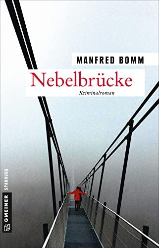 Nebelbrücke: Der achtzehnte Fall für August Häberle (Kriminalromane im GMEINER-Verlag) (Kommissar August Häberle)
