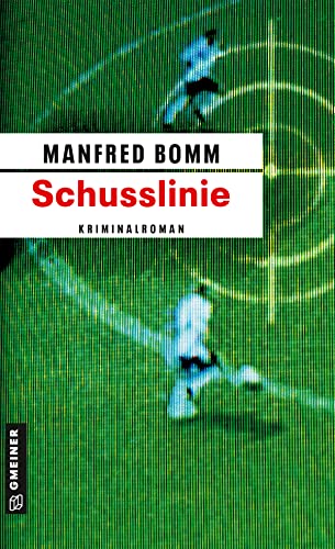 Schusslinie: Der fünfte Fall für August Häberle (Kriminalromane im GMEINER-Verlag)