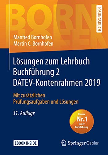 Lösungen zum Lehrbuch Buchführung 2 DATEV-Kontenrahmen 2019: Mit zusätzlichen Prüfungsaufgaben und Lösungen (Bornhofen Buchführung 2 LÖ)