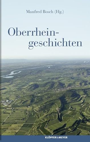 Oberrheingeschichten (Landschaftsgeschichten) von Klöpfer + Meyer GmbH + Co. KG