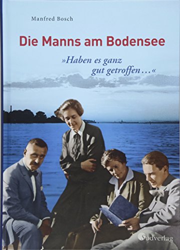 "Haben es ganz gut getroffen …" - Die Manns am Bodensee von Suedverlag GmbH