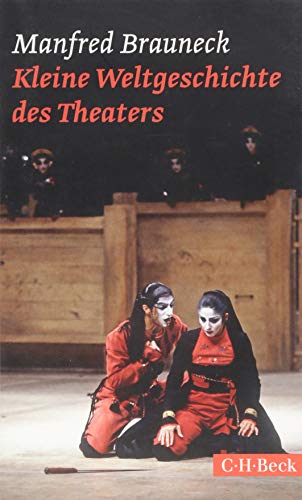 Kleine Weltgeschichte des Theaters (Beck Paperback)