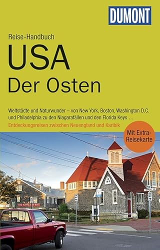 DuMont Reise-Handbuch Reiseführer USA, Der Osten: mit Extra-Reisekarte: Weltstädte und Naturwunder - von New York, Boston, Washington D.C. und ... Neuenegland und Karibik. Mit Extra-Reisekarte